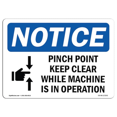 OSHA Notice Sign, Pinch Point Keep Clear While With Symbol, 14in X 10in Decal